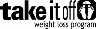 TAKE IT OFF WEIGHT LOSS PROGRAM