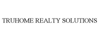 TRUHOME REALTY SOLUTIONS