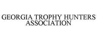 GEORGIA TROPHY HUNTERS ASSOCIATION