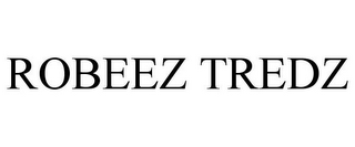 ROBEEZ TREDZ