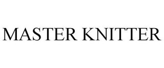 MASTER KNITTER