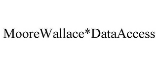 MOOREWALLACE*DATAACCESS