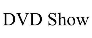 DVD SHOW