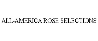 ALL-AMERICA ROSE SELECTIONS