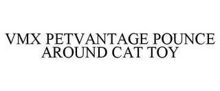 VMX PETVANTAGE POUNCE AROUND CAT TOY