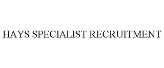 HAYS SPECIALIST RECRUITMENT