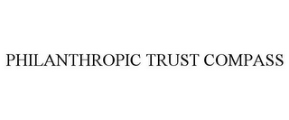 PHILANTHROPIC TRUST COMPASS