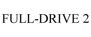 FULL-DRIVE 2