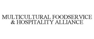 MULTICULTURAL FOODSERVICE & HOSPITALITY ALLIANCE