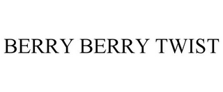 BERRY BERRY TWIST