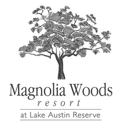 MAGNOLIA WOODS RESORT AT LAKE AUSTIN RESERVE