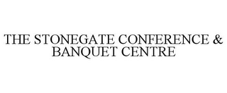 THE STONEGATE CONFERENCE & BANQUET CENTRE