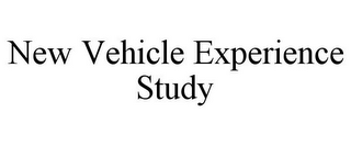 NEW VEHICLE EXPERIENCE STUDY