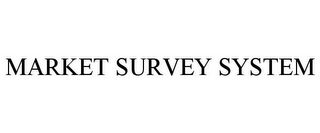 MARKET SURVEY SYSTEM