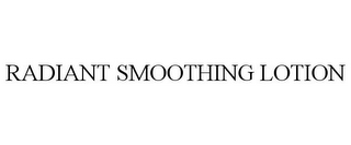 RADIANT SMOOTHING LOTION