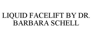 LIQUID FACELIFT BY DR. BARBARA SCHELL