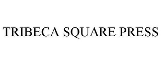 TRIBECA SQUARE PRESS