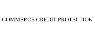 COMMERCE CREDIT PROTECTION