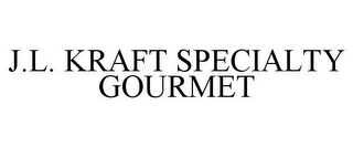 J.L. KRAFT SPECIALTY GOURMET