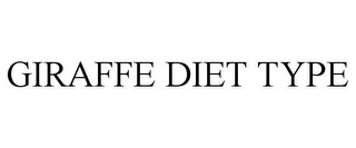 GIRAFFE DIET TYPE