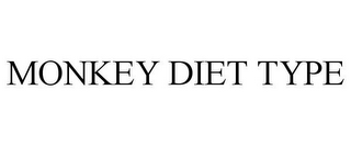 MONKEY DIET TYPE