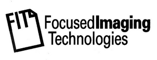 FIT FOCUSEDIMAGING TECHNOLOGIES