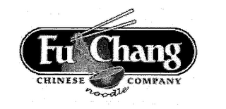 FU CHANG CHINESE NOODLE COMPANY