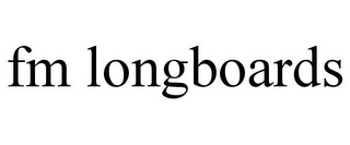 FM LONGBOARDS