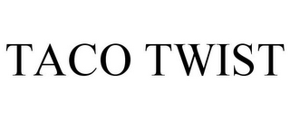 TACO TWIST