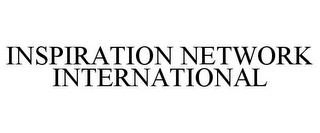 INSPIRATION NETWORK INTERNATIONAL