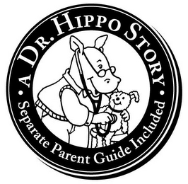 A DR. HIPPO STORY SEPARATE PARENT GUIDE INCLUDED