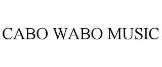 CABO WABO MUSIC