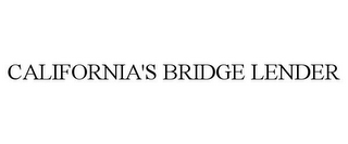 CALIFORNIA'S BRIDGE LENDER