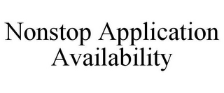 NONSTOP APPLICATION AVAILABILITY