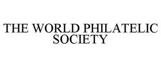 THE WORLD PHILATELIC SOCIETY