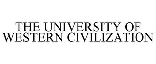 THE UNIVERSITY OF WESTERN CIVILIZATION