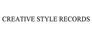 CREATIVE STYLE RECORDS