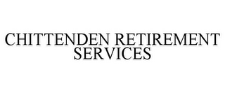 CHITTENDEN RETIREMENT SERVICES