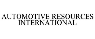 AUTOMOTIVE RESOURCES INTERNATIONAL