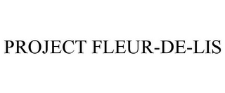 PROJECT FLEUR-DE-LIS