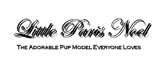 LITTLE PARIS NOEL THE ADORABLE PUP MODEL EVERYONE LOVES