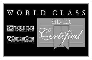 WORLD CLASS WORLD OMNI FINANCIAL CORP CENTERONE FINANCIAL SERVICES SILVER CERTIFIED