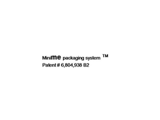 MINIME PACKAGING SYSTEM PATENT#6,804,938 B2