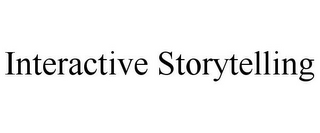 INTERACTIVE STORYTELLING