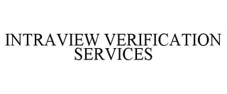 INTRAVIEW VERIFICATION SERVICES