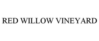 RED WILLOW VINEYARD