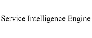 SERVICE INTELLIGENCE ENGINE