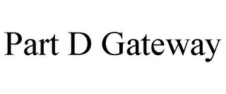 PART D GATEWAY