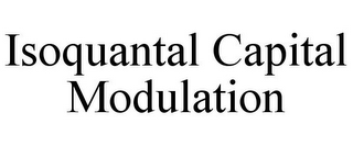 ISOQUANTAL CAPITAL MODULATION