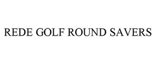 REDE GOLF ROUND SAVERS